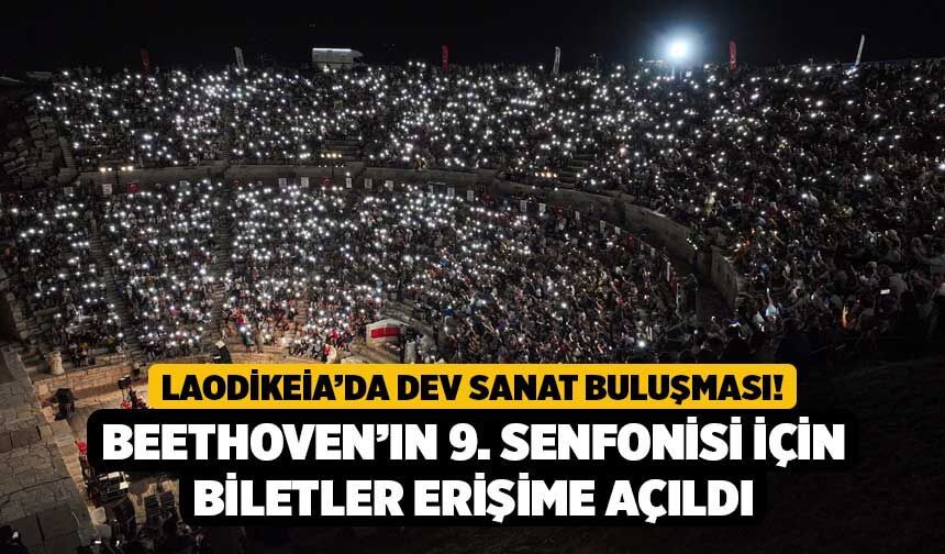 Laodikeia’da Dev Sanat Buluşması! Beethoven’ın 9. Senfonisi İçin Biletler Erişime Açıldı