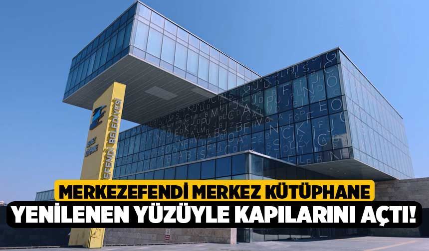 Merkezefendi Merkez Kütüphane Yenilenen Yüzüyle Kapılarını Açtı!