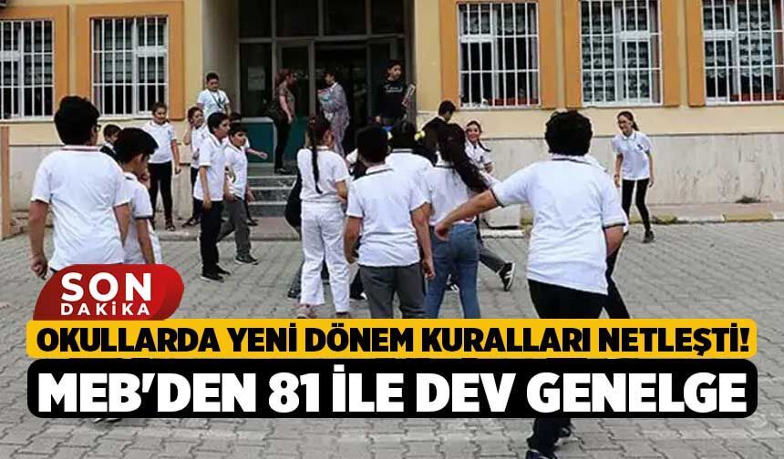Okullarda Yeni Dönem Kuralları Netleşti! MEB'den 81 İle Dev Genelge