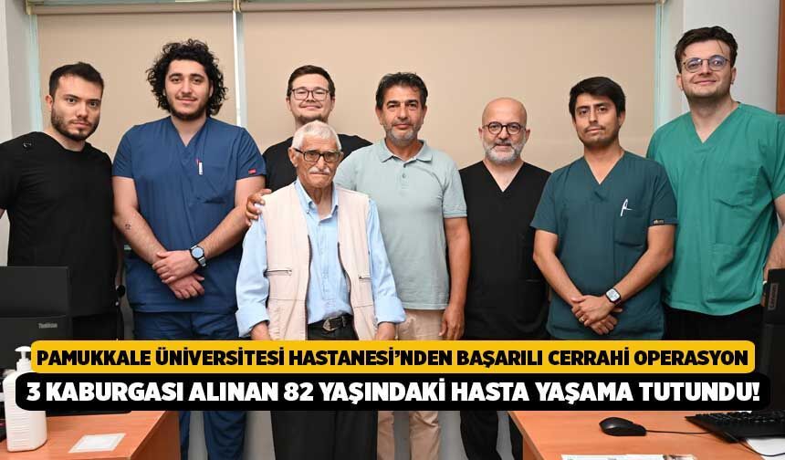 Pamukkale Üniversitesi Hastanesi’nden Başarılı Cerrahi Operasyon