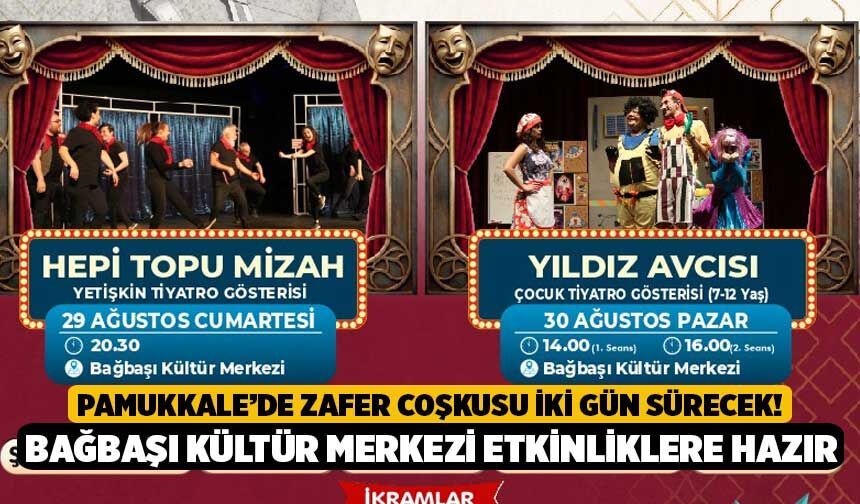 Pamukkale’de Zafer Coşkusu İki Gün Sürecek! Bağbaşı Kültür Merkezi Etkinliklere Hazır