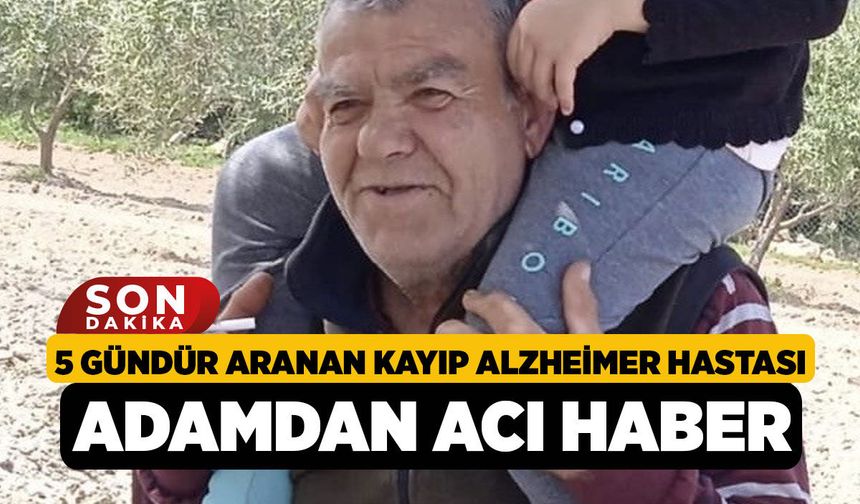 5 Gündür Aranan Kayıp Alzheimer Hastası Adamdan Acı Haber