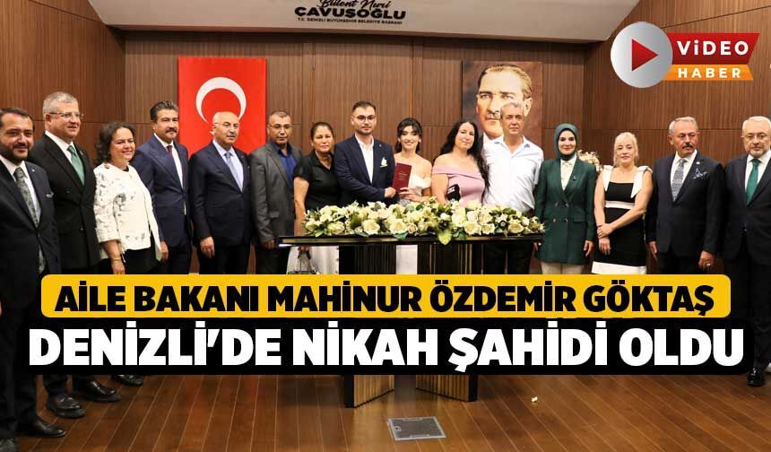 Aile Bakanı Mahinur Özdemir Göktaş Denizli'de Nikah Şahidi Oldu