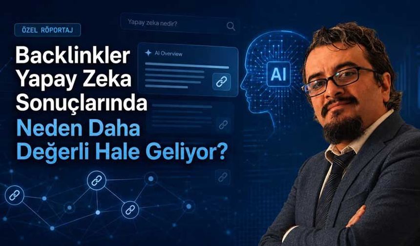 Backlinkler Yapay Zeka Sonuçlarında Neden Daha Değerli Hale Geliyor?