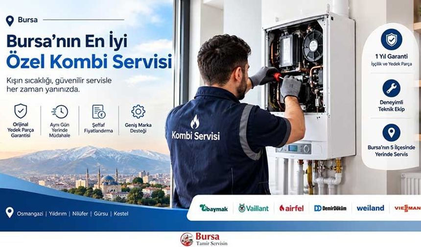 Bursa'nın En İyi Özel Kombi Servisi