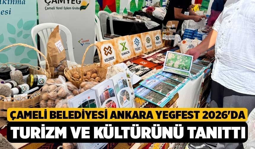 Çameli Belediyesi Ankara YEGFEST 2026'da Turizm ve Kültürünü Tanıttı