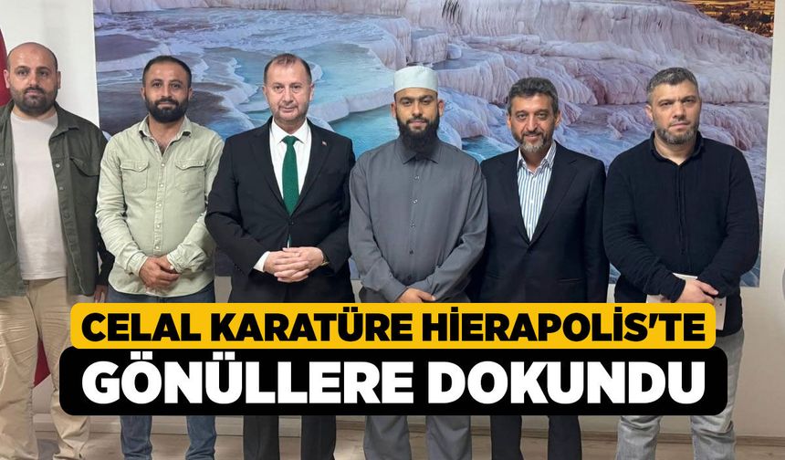 Celal Karatüre Hierapolis'te Gönüllere Dokundu!