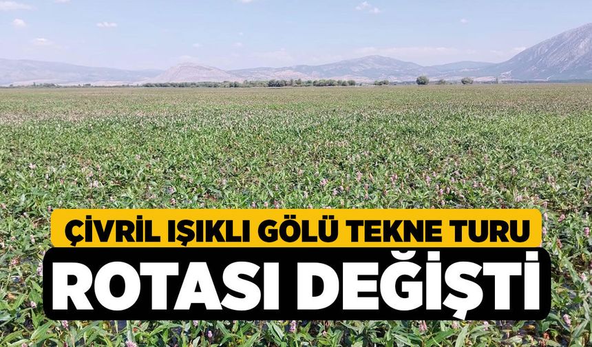 Çivril Işıklı Gölü Tekne Turu Rotası Değişti