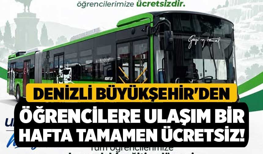 Denizli Büyükşehir'den Öğrencilere Ulaşım Bir Hafta Tamamen Ücretsiz!