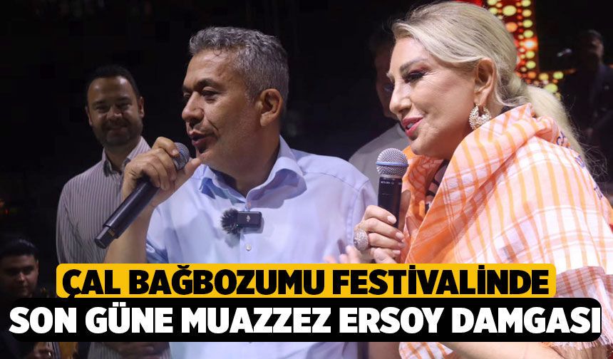 Çal’da 3 Günlük Festival Sona Erdi! Muazzez Ersoy Vatandaştan Alkış Aldı