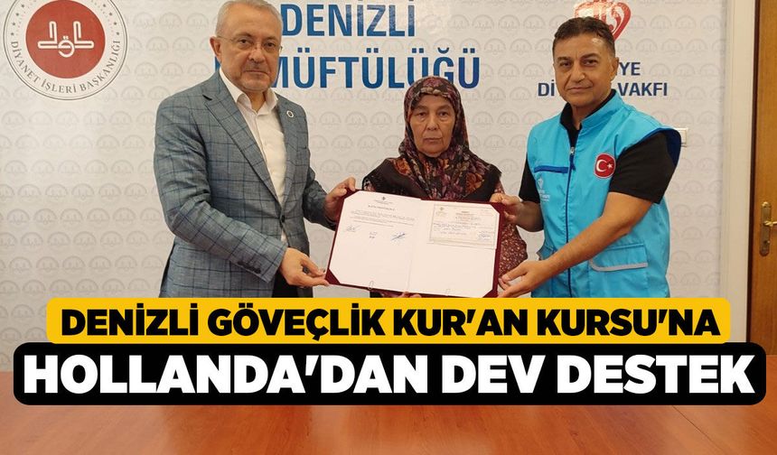 Denizli Göveçlik Kur'an Kursu'na Hollanda'dan Dev Destek