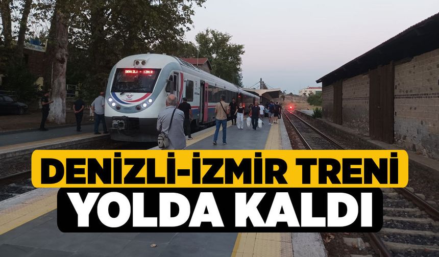 Denizli-İzmir Treni Yolda Kaldı