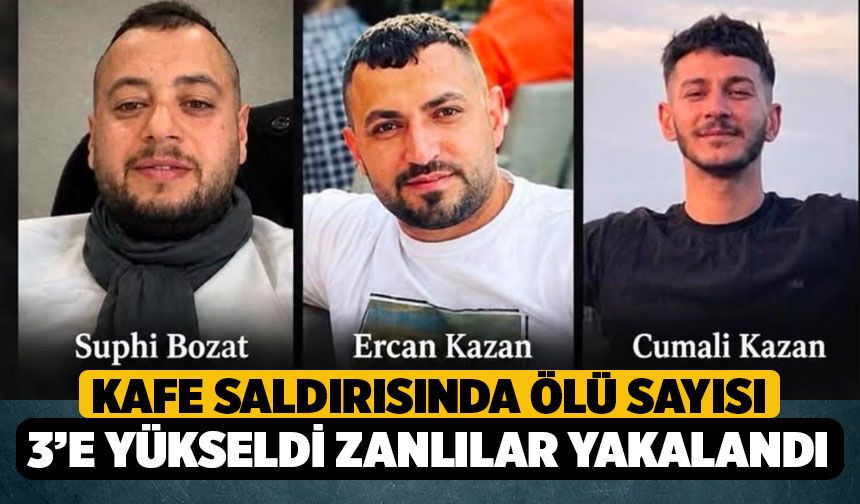Denizli'de Kafeye Saldırıda Ölü Sayısı 3'e Yükseldi: 4 Şüpheli Gözaltında!