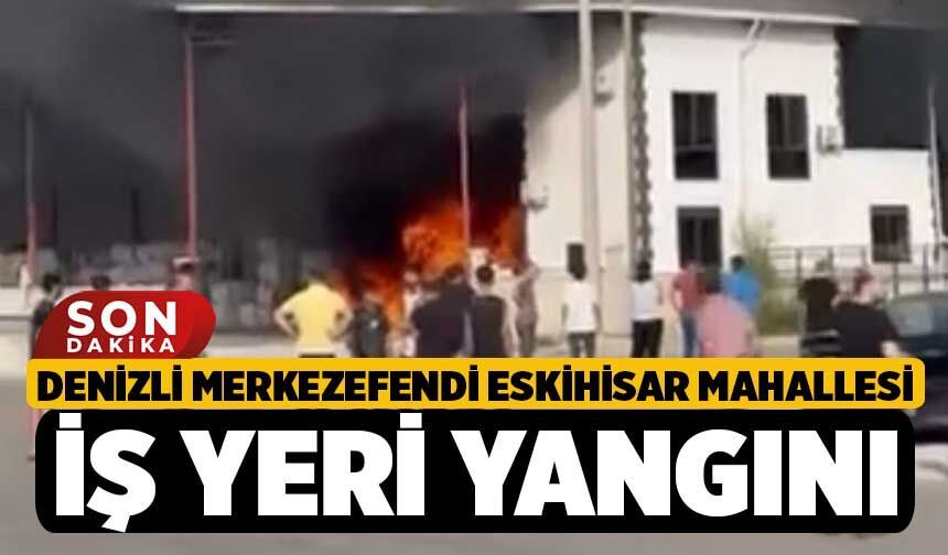 Denizli Merkezefendi Eskihisar Mahallesi İş Yeri Yangını