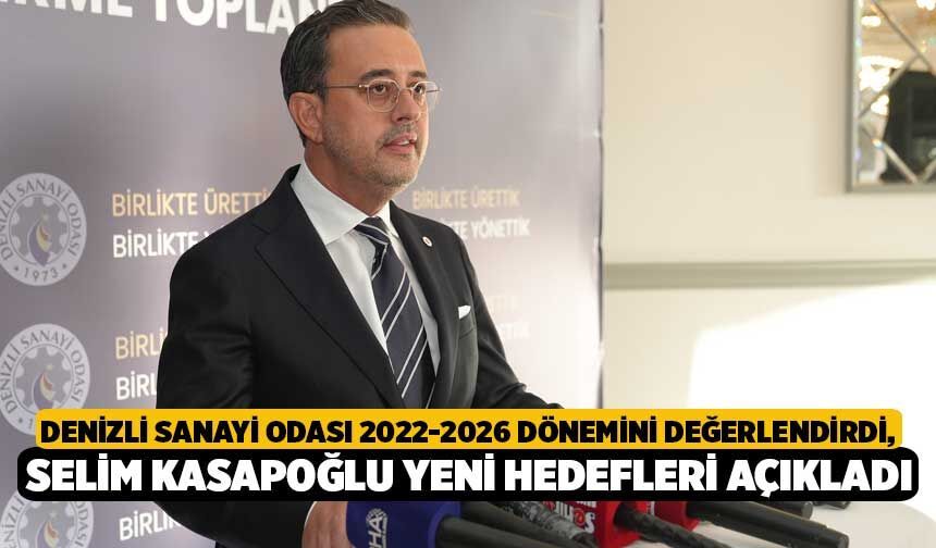 Denizli Sanayi Odası 2022-2026 Dönemini Değerlendirdi, Selim Kasapoğlu Yeni Hedefleri Açıkladı