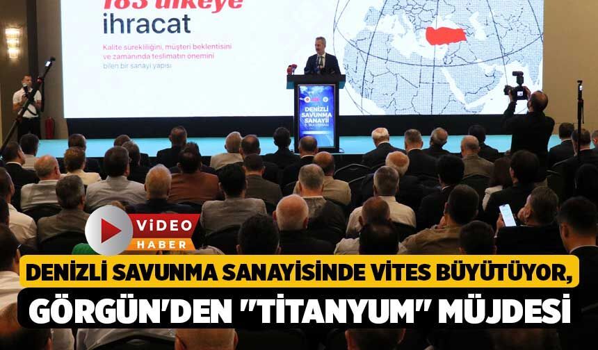 Denizli Savunma Sanayisinde Vites Büyütüyor, Görgün'den "Titanyum" Müjdesi!