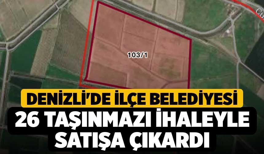 Denizli'de İlçe Belediyesi 26 Taşınmazı İhaleyle Satışa Çıkardı