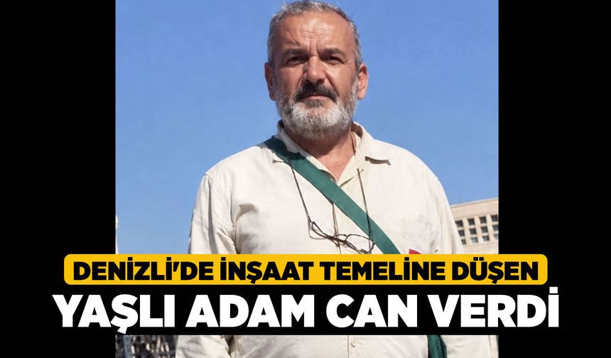 Denizli'de İnşaat Temeline Düşen Yaşlı Adam Can Verdi
