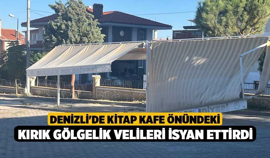 Denizli'de Kitap Kafe Önündeki Kırık Gölgelik Velileri İsyan Ettirdi!
