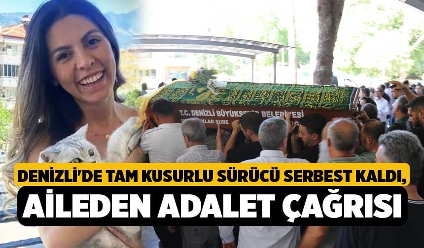 Denizli'de Tam Kusurlu Sürücü Serbest Kaldı, Aileden Adalet Çağrısı!