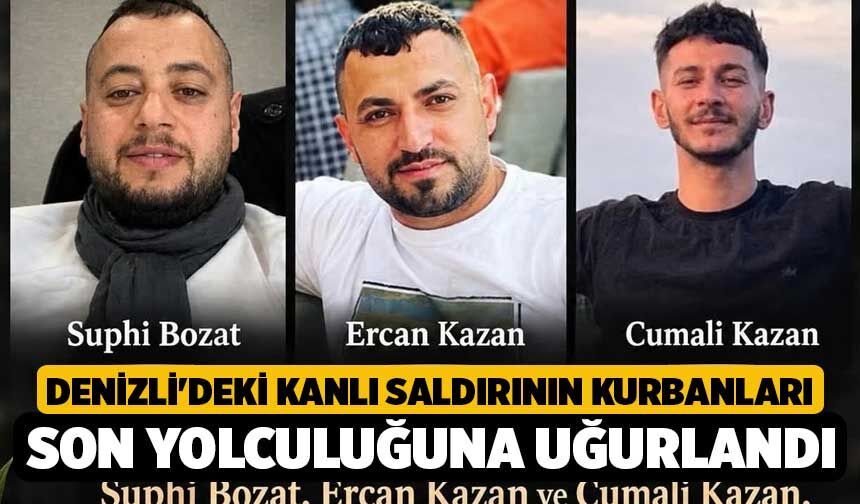 Denizli'deki Kanlı Saldırının Kurbanları Son Yolculuğuna Uğurlandı