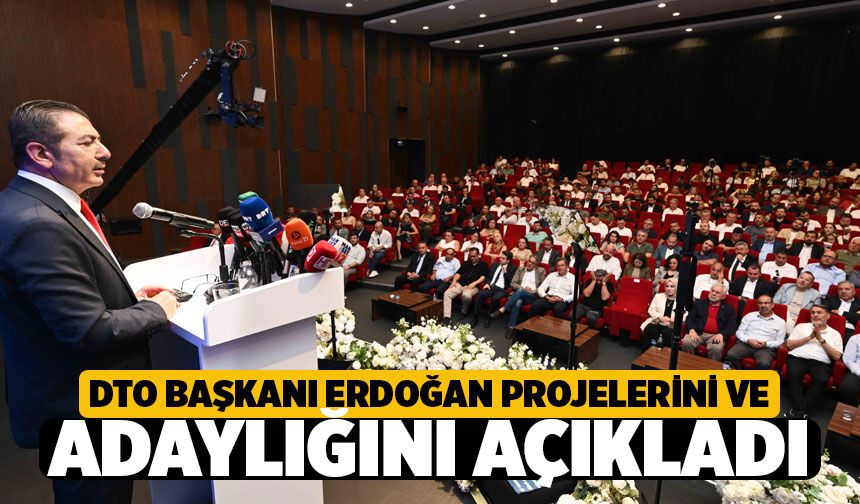 DTO Başkanı Uğur Erdoğan Projelerini ve Yeni Dönem Adaylığını Duyurdu!