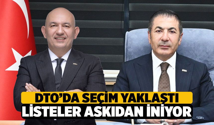 DTO seçiminde kritik gün: Listeler bugün askıdan iniyor