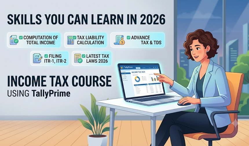Income Tax Course Using TallyPrime: Skills You Can Learn in 2026