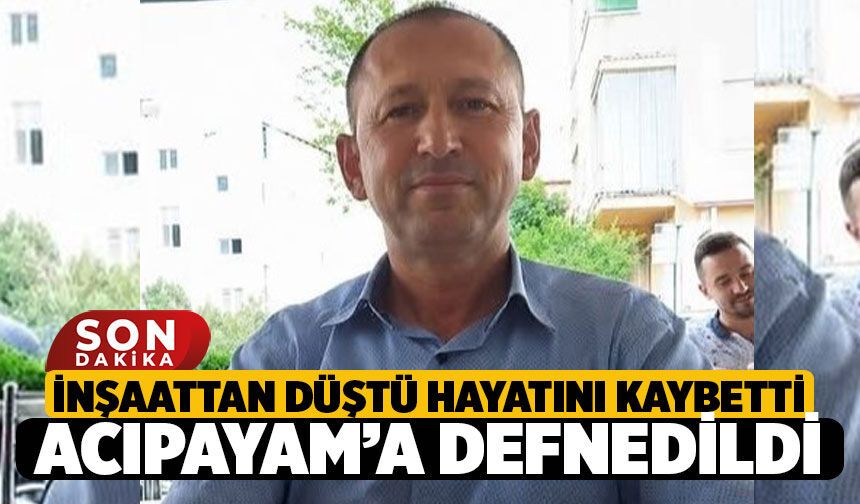 Denizli'de İnşaattan Düşen 61 Yaşındaki İşçi Hayatını Kaybetti!