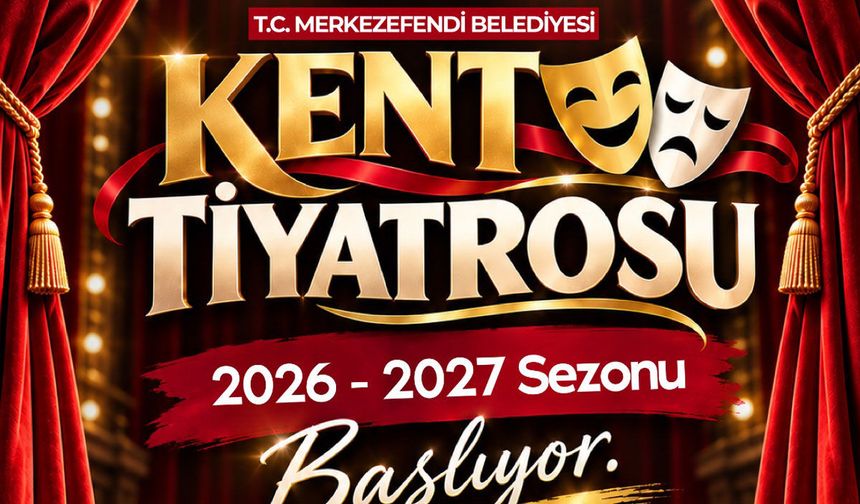 Merkezefendi Kent Tiyatrosu'nda Yeni Sezon Heyecanı