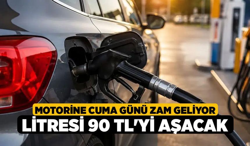 Motorine Cuma Günü Zam Geliyor Litresi 90 TL'yi Aşacak!