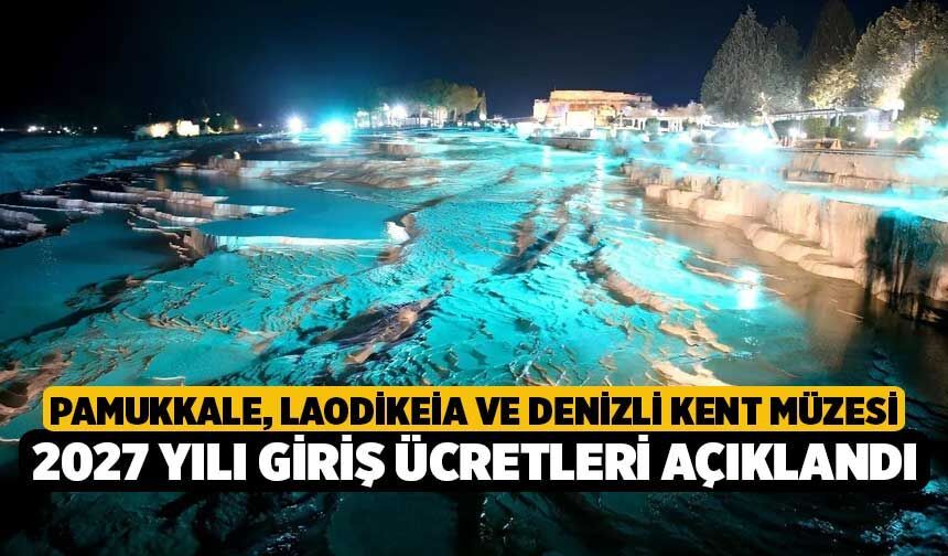 Pamukkale, Laodikeia ve Denizli Kent Müzesi 2027 Yılı Giriş Ücretleri Açıklandı