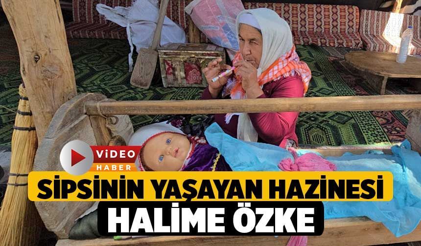 Sipsinin Yaşayan Hazinesi Halime Özke
