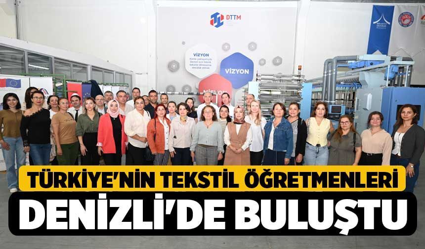 Türkiye'nin Tekstil Öğretmenleri Denizli'de Buluştu!