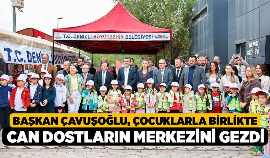 Başkan Çavuşoğlu, çocuklarla birlikte can dostların merkezini gezdi