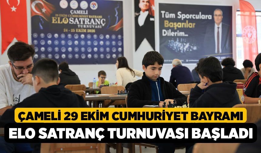 Çameli 29 Ekim Cumhuriyet Bayramı ELO Satranç Turnuvası Başladı