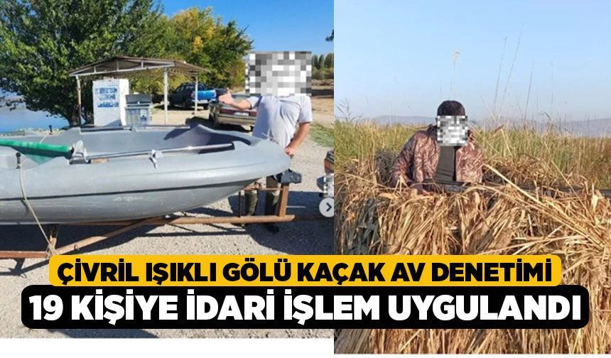 Çivril Işıklı Gölü Kaçak Av Denetimi, 19 Kişiye İdari İşlem Uygulandı