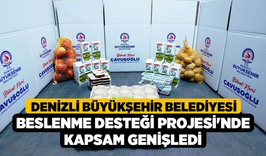 Denizli Büyükşehir Belediyesi Beslenme Desteği Projesi'nde Kapsam Genişledi