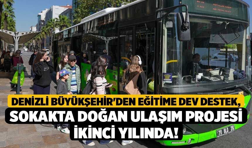 Denizli Büyükşehir'den Eğitime Dev Destek, Sokakta Doğan Ulaşım Projesi İkinci Yılında!