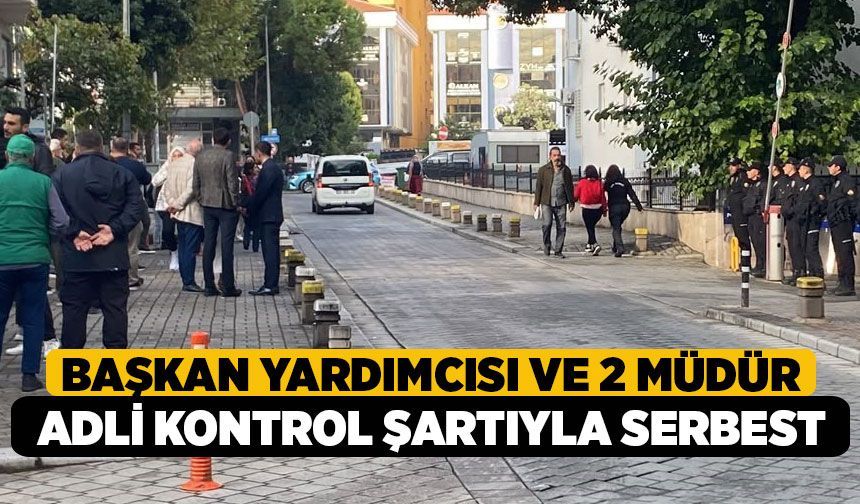 Merkezefendi Belediyesi Operasyonu: Başkan Yardımcısı ve 2 Müdür Adli Kontrol Şartıyla Serbest