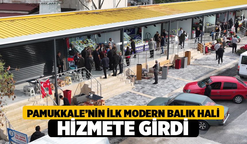 Deliktaş’ta Tezgâhlar Açıldı: Pamukkale’nin İlk Modern Balık Hali Hizmete Girdi!