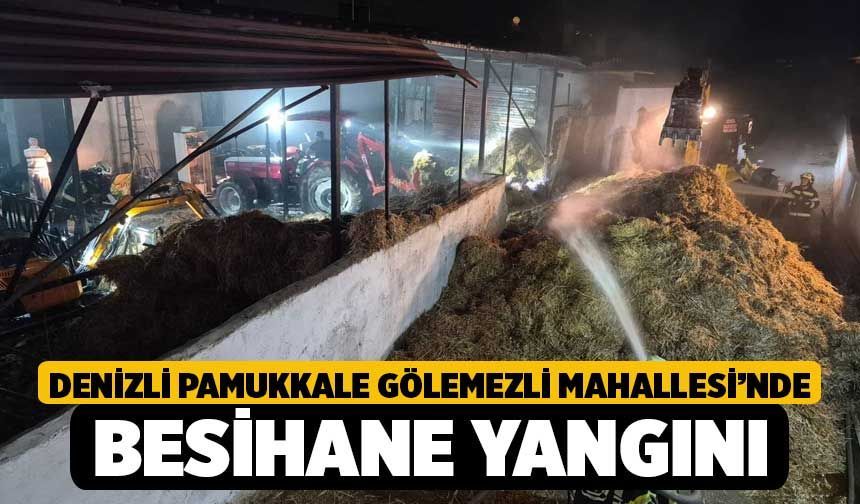 Denizli Pamukkale Gölemezli Mahallesi’nde Besihane Yangını