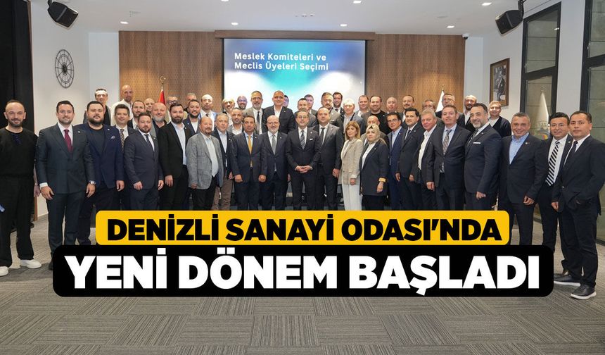 Denizli Sanayi Odası'nda Yeni Dönem Başladı