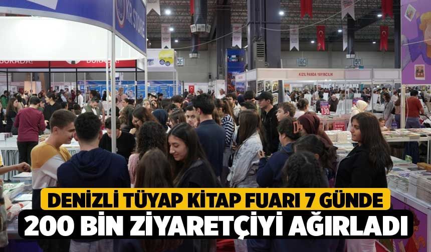 Denizli TÜYAP Kitap Fuarı 7 Günde 200 Bin Ziyaretçiyi Ağırladı