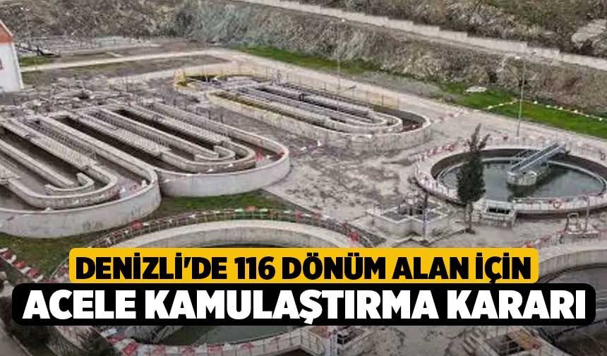 Denizli'de 116 Dönüm Alan İçin Acele Kamulaştırma Kararı
