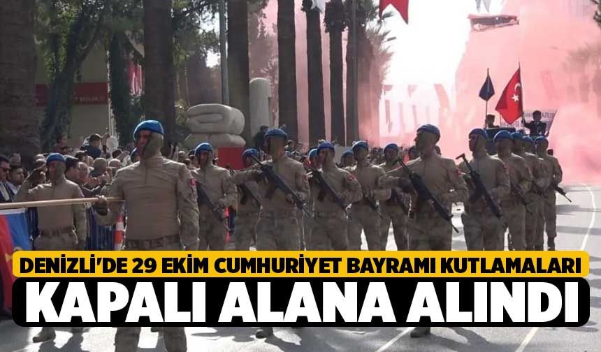 Denizli'de 29 Ekim Cumhuriyet Bayramı kutlamaları Kapalı Alana Alındı!