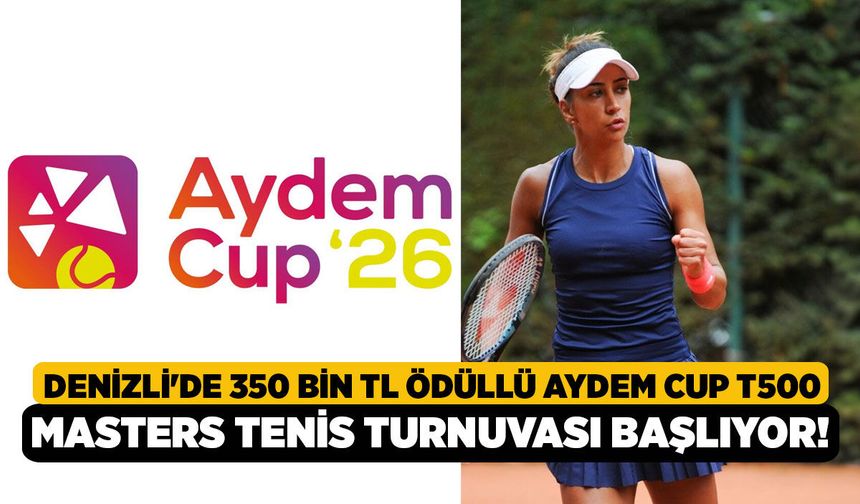 Denizli'de 350 Bin TL Ödüllü Aydem Cup T500 Masters Tenis Turnuvası Başlıyor!