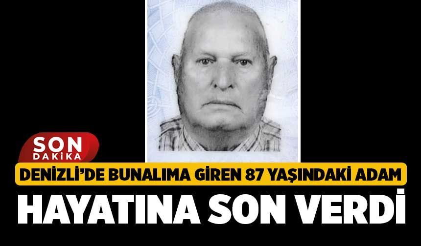 Denizli’de Bunalıma Giren 87 Yaşındaki Adam Hayatına Son Verdi