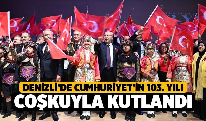 Denizli’de Cumhuriyet’in 103. Yılı Coşkuyla Kutlandı
