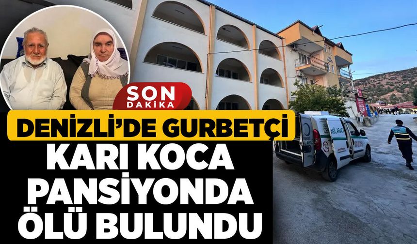 Denizli’de Gurbetçi Karı Koca Pansiyonda Ölü Bulundu